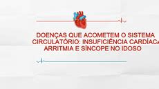 Doenças que acometem o sistema circulatório insuficiência cardíaca