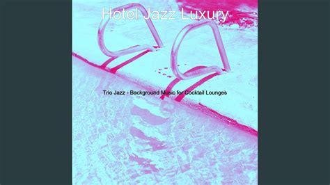 Trio Jazz Soundtrack For Cocktail Lounges Youtube