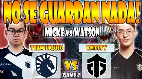 Team Liquid Vs Entity Bo Game Nisha Zai Vs Watson Dpc Weu