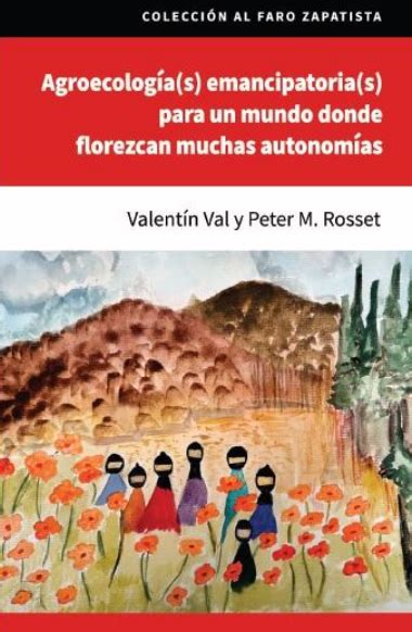 M Xico Zapatista Agroecolog As Emancipatorias Para Un Mundo Donde