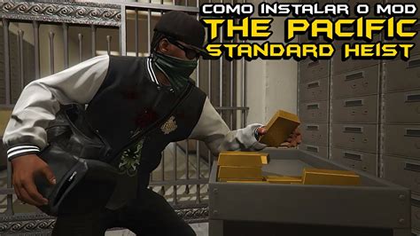 GTA V The Pacific Standard Heist Como Instalar E Aplicar O Golpe No