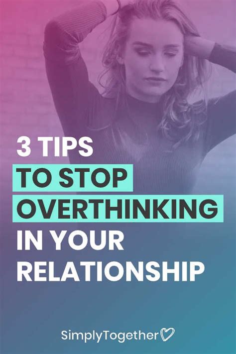 How To Stop Overthinking In Your Relationship Overthinking Best Relationship Advice Relationship