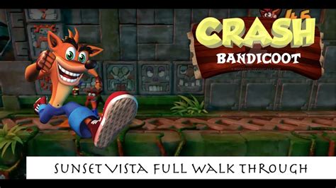 Sunset Vista Lets Play Crash Bandicoot N Sane Trilogy Walk Through