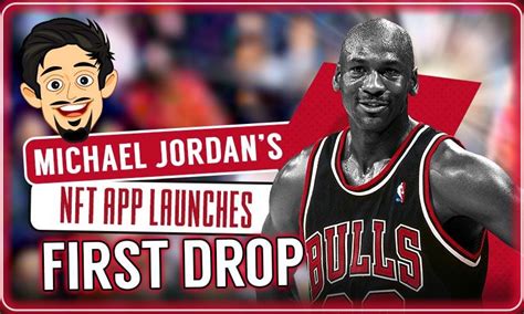 Michael Jordans App Heir Launches First Nft Collection