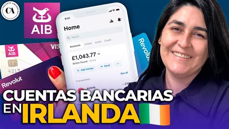 C Mo Abrir Una Cuenta De Banco En Irlanda Muy F Cil Y Te Cuento