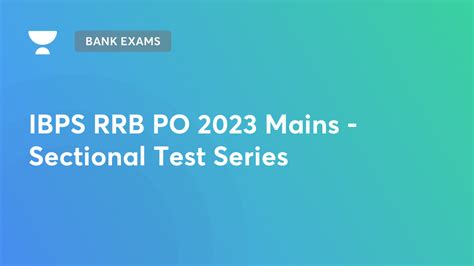 Bank Exams IBPS RRB PO 2023 Mains Sectional Test Series By Unacademy