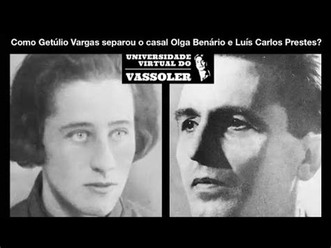 Aula Vassoler Como Getúlio Vargas separou Olga Benário e Luís