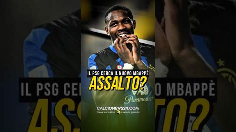 IL PSG VUOLE THURAM LA POSIZIONE DELLINTER Calcionews24 YouTube