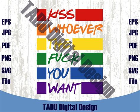 Kiss Whoever The Fuck You Want Svg LGBT Pride Svg Gay Svg Etsy UK