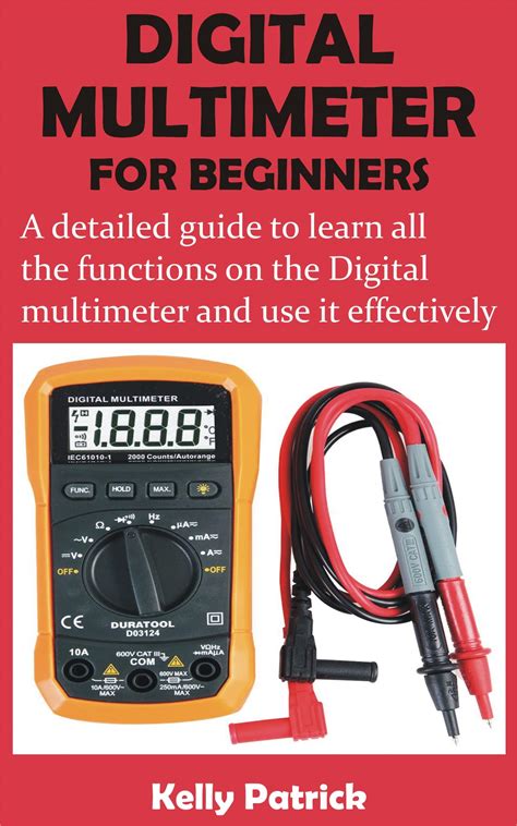 Digital Multimeter For Beginners A Detailed Guide To Learn All The Functions On The Digital