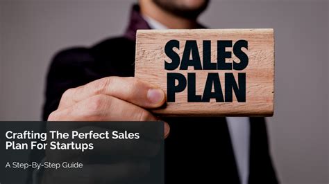 How To Craft The Perfect Sales Plan For Startups