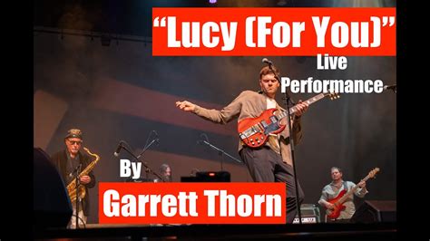 Garrett Thorn Lucy For You Live Full Band Performance From