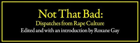 Amazon.com: Not That Bad: Dispatches from Rape Culture: 9780062413512 ...