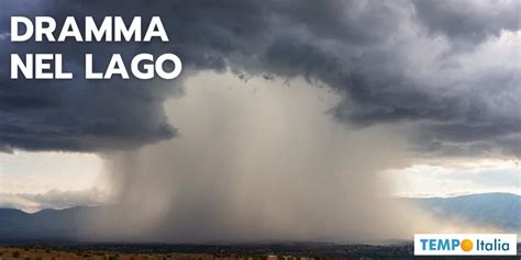 Il Dramma Del Lago Maggiore Meteo Estremo Naufragio E Quattro Vite