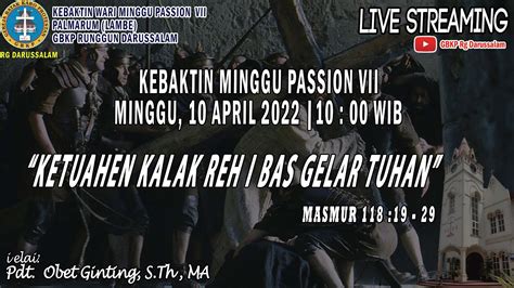 Kebaktin Minggu Passion Vii Minggu April Gbkp Rg Darussalam