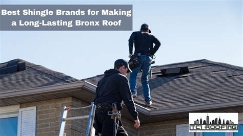 Best Shingle Brands For Making A Long Lasting Bronx Roof Bronx Roofing Contractors Tci