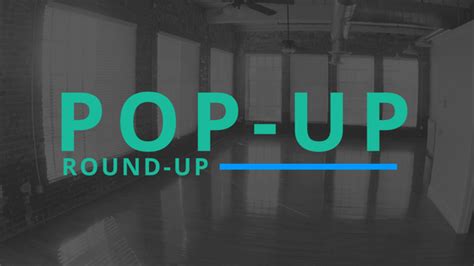 Pop Up Round Up August 19 Welcome To Poppir’s Pop Up Round Up By Annie Erling Gofus