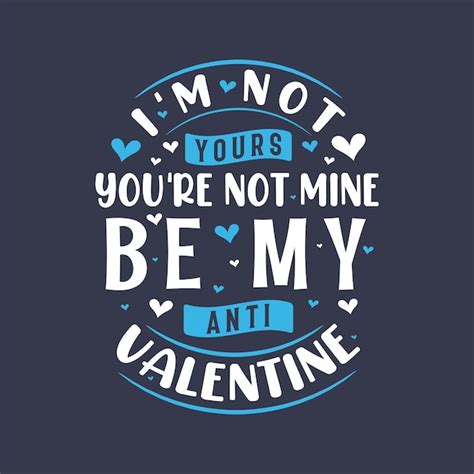 Premium Vector Im Not Yours You Are Not Mine Be My Anti Valentine