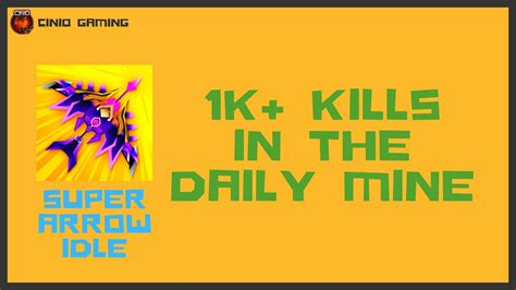 Super Arrow Afk Skill Combos 1k Kills In The Daily Mine Youtube