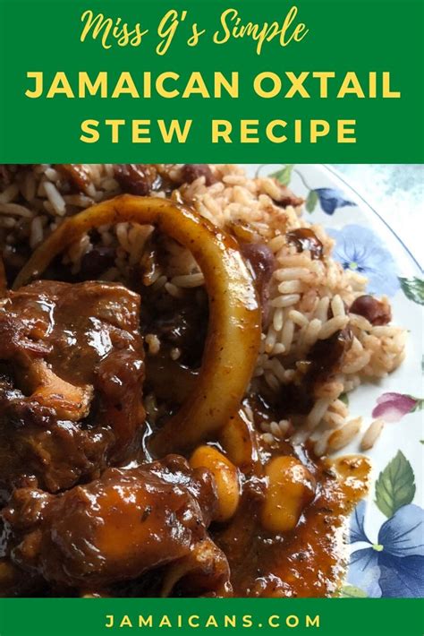 Miss Gs Simple Jamaican Oxtail Stew Recipe Jamaicans And Jamaica