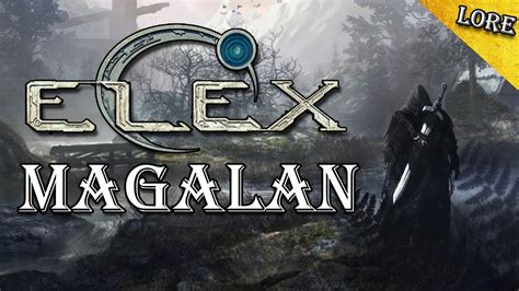 ELEX Magalan CZ LORE YouTube