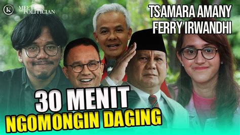 Ferry Irwandi Presiden Kok Harus Jawa Meet The Politician With