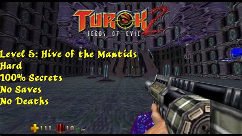 Turok 2 Seeds Of Evil HD Hard 100 Level 5 Hive Of The Mantids