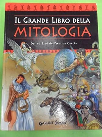 Amazon It Il Grande Libro Della Mitologia Caporali Renato Libri