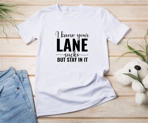 I Know Your Lane Sucks But Stay In It SVG Funny Quote Svg Etsy