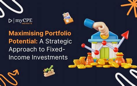 Maximize Portfolio Potential Strategic Fixed Income Investment