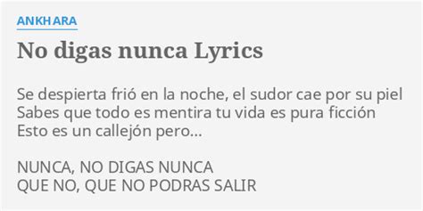 NO DIGAS NUNCA LYRICS by ANKHARA Se despierta frió en