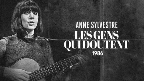 Anne Sylvestre Les Gens Qui Doutent Youtube