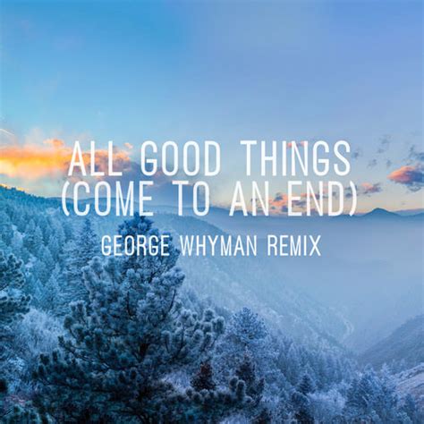 MP3 NELLY FURTADO ALL GOOD THINGS COME TO AN END GEORGE WHYMAN