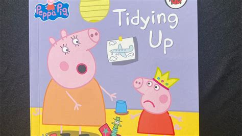 7 Tidying Up The Amazing Peppa Pig Collection Read Aloud Books For