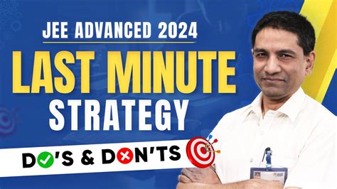 How To Crack JEE Advanced 2024 Last 10 Days Strategy Dos Don Ts