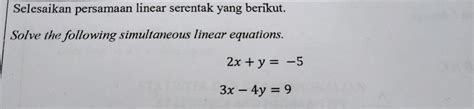 Solved Selesaikan Persamaan Linear Serentak Yang Berikut Solve The