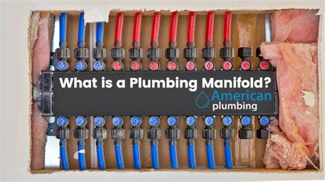 What is a Plumbing Manifold | American Plumbing | Parts & Services