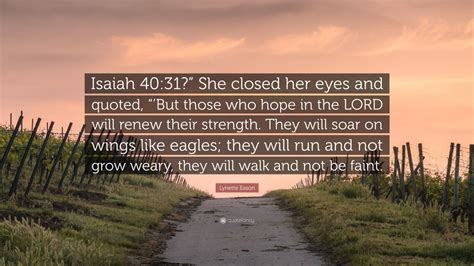 Lynette Eason Quote Isaiah 40 31 She Closed Her Eyes And Quoted