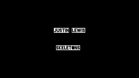 Skeletons Justin Lewis Youtube