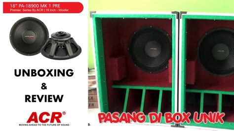 Speaker ACR Premier 18 PA 18900 Mk1 PRE Unboxing Review Pasang Di