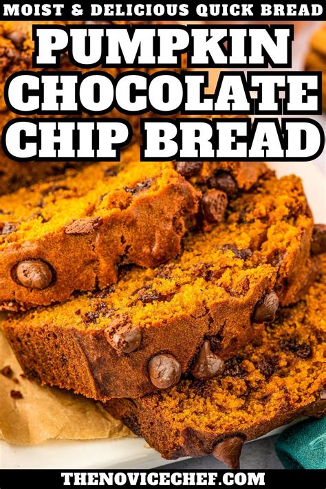 Pumpkin Chocolate Chip Bread The Novice Chef