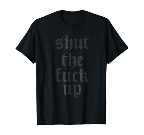 Amazon Shut The Fuck Up Shirt Shut The Fck Up T Shirt Quiet Please Clothing