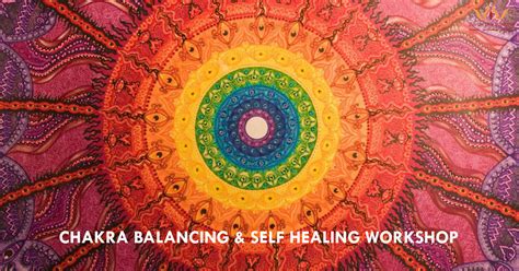 Chakra Balancing And Self Healing Workshop Zorba The Buddha