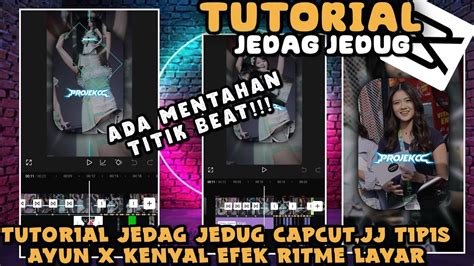 Tutorial Jedag Jedug Capcut Style Jj Tipis Ayun X Kenyal Efek Ritme