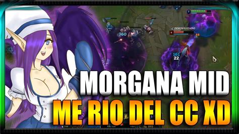 Me Rio Del Cc Con Este Campe N Gameplay Morgana Mid S Espa Ol