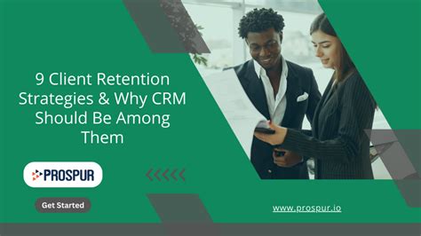 9 Client Retention Strategies Why CRM Should Be Among Them