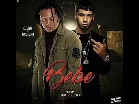 Bebe Ozuna Ft Anuel Aa Previo Youtube