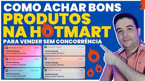 Como Achar Bons Produtos Na Hotmart Para Vender Como Afiliado Em