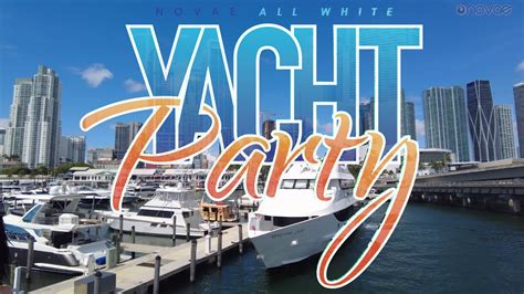 2022 Novae All White Brunch Yacht Party Official Video Youtube