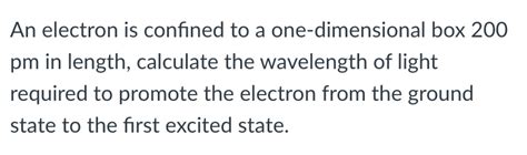 Solved An Electron Confined To A 2 08 Nm Box Falls From N 5 Chegg